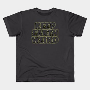 KEEP EARTH WEIRD Outline Kids T-Shirt